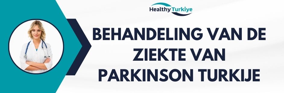 behandeling van de ziekte van parkinson turkije