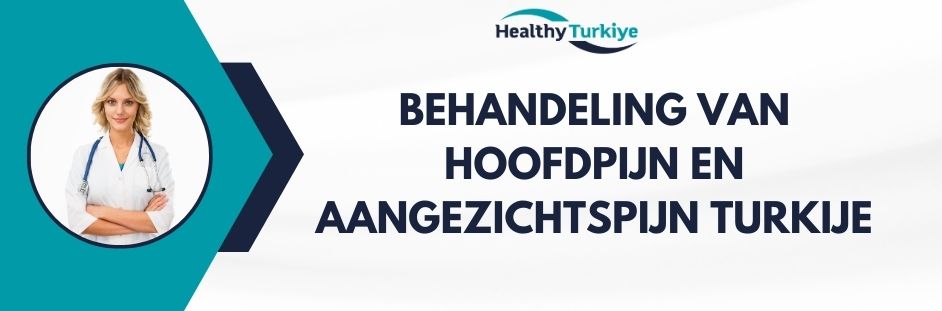 behandeling van hoofdpijn en aangezichtspijn turkije