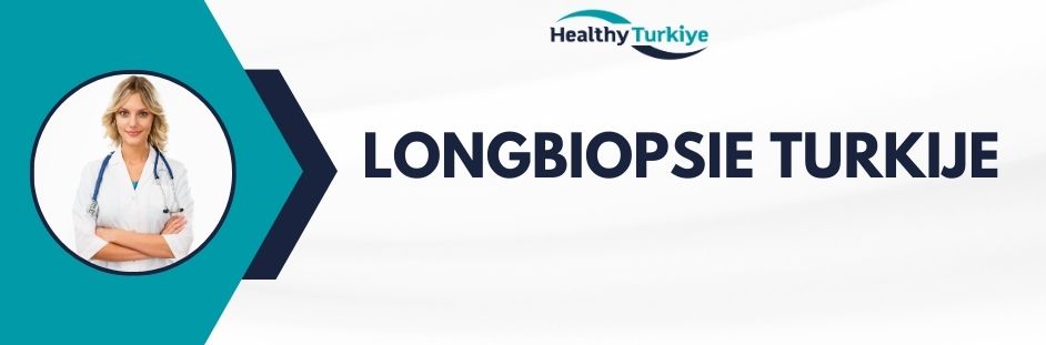 longbiopsie turkije