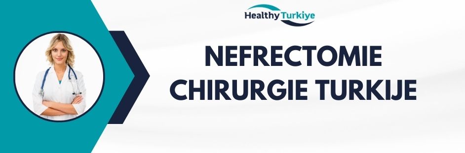 nefrectomie chirurgie turkije
