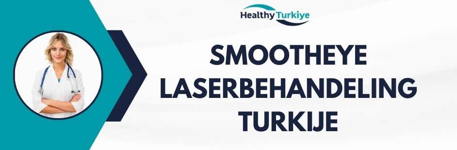 smootheye laserbehandeling turkije