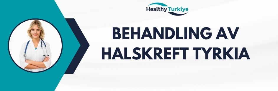 behandling av halskreft tyrkia