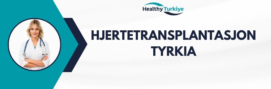 hjertetransplantasjon tyrkia