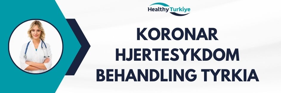 koronar hjertesykdom behandling tyrkia