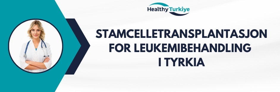 stamcelletransplantasjon for leukemibehandling