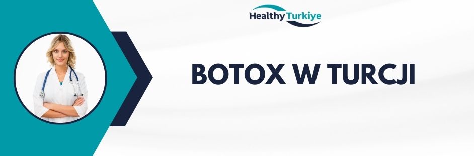 botox w Turcji