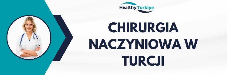 chirurgia naczyniowa w Turcji