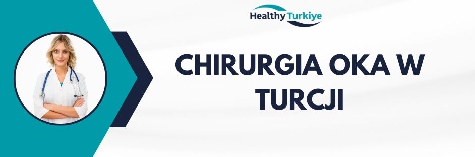 chirurgia oka w Turcji