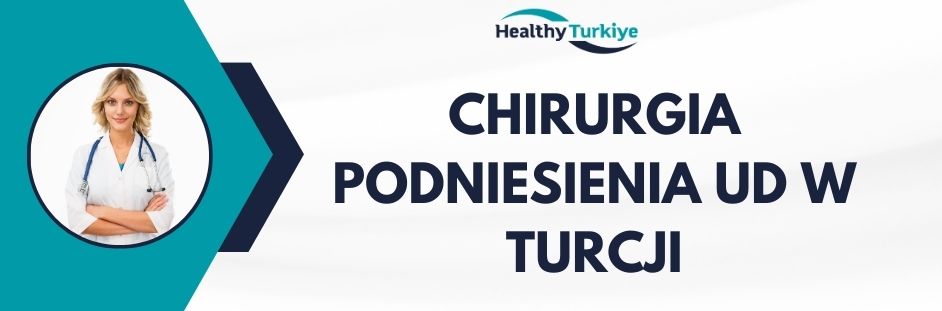 chirurgia podniesienia ud w Turcji