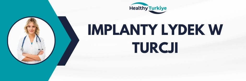 implanty lydek w Turcji