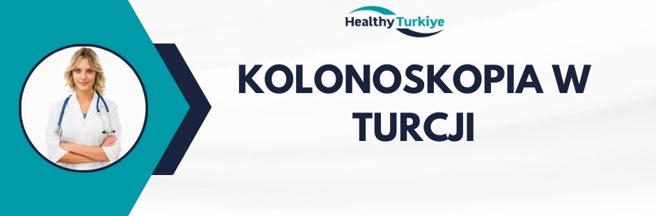 kolonoskopia w Turcji