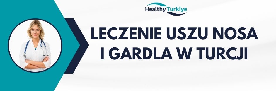 leczenie uszu nosa i gardla w Turcji