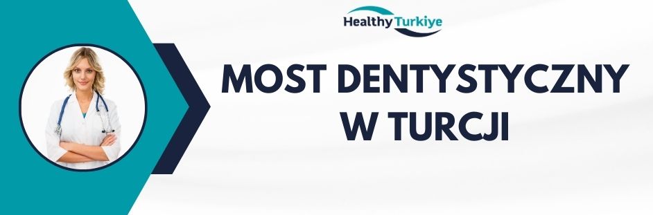 most dentystyczny w Turcji