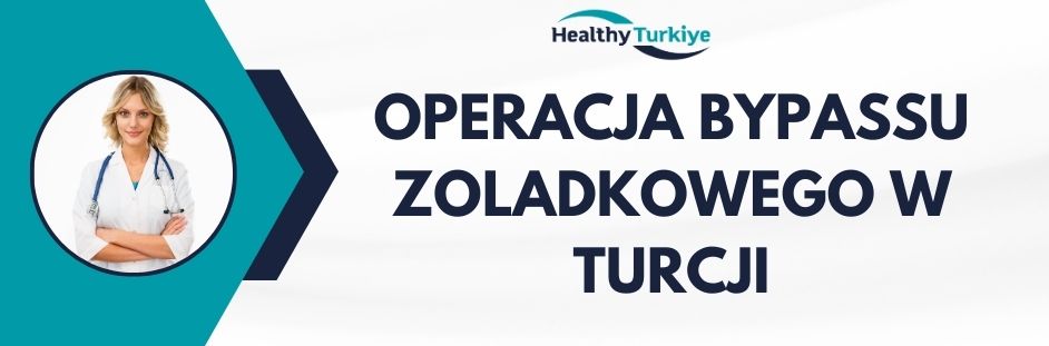 operacja bypassu zoladkowego w Turcji