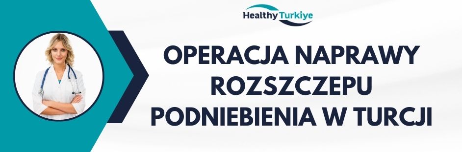 operacja naprawy rozszczepu podniebienia w Turcji