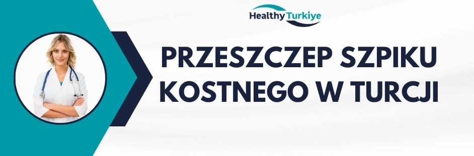 przeszczep szpiku kostnego w Turcji