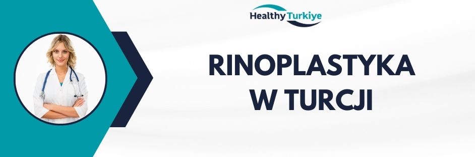 rinoplastyka w Turcji