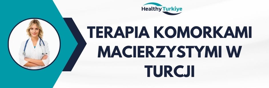 terapia komorkami macierzystymi w Turcji