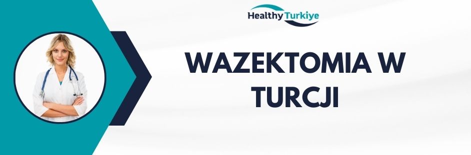 wazektomia w Turcji
