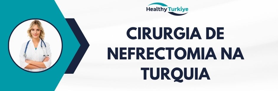 cirurgia de nefrectomia na Turquia