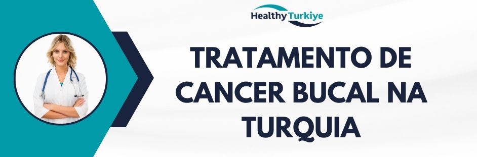 tratamento de cancer bucal na Turquia