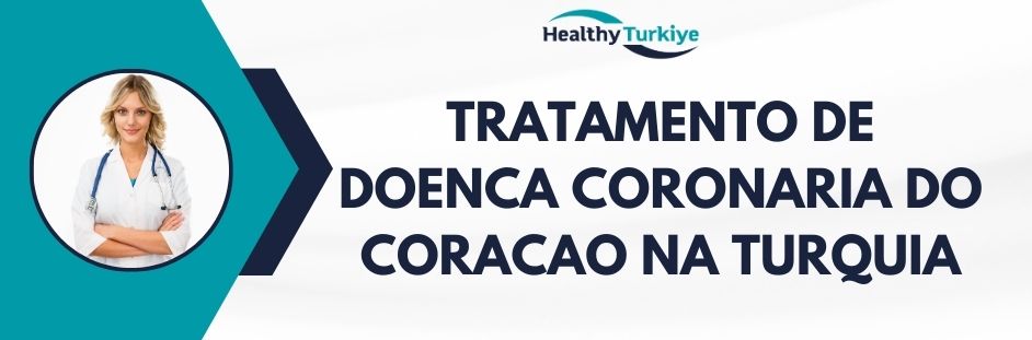 tratamento de doenca coronaria do coracao na Turquia