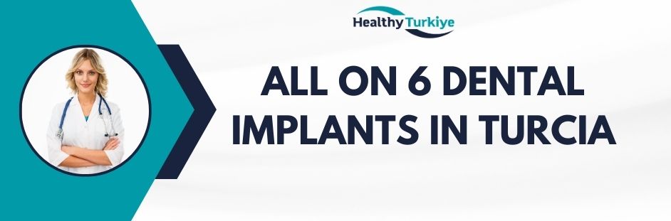 all on 6 dental implants in Turcia