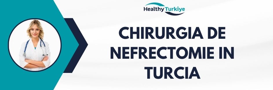 chirurgia de nefrectomie in Turcia