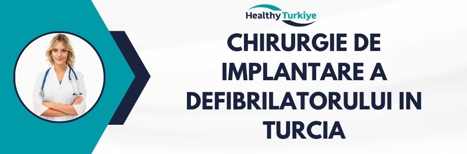 chirurgie de implantare a defibrilatorului in Turcia