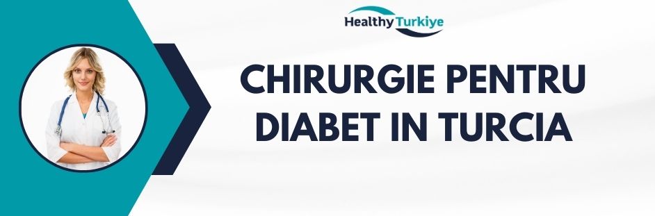 chirurgie pentru diabet in Turcia
