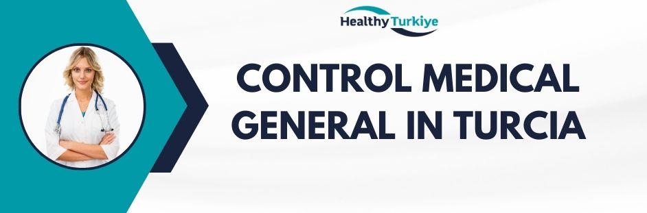 control medical general in Turcia