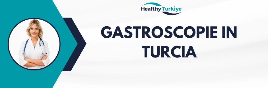 gastroscopie in Turcia
