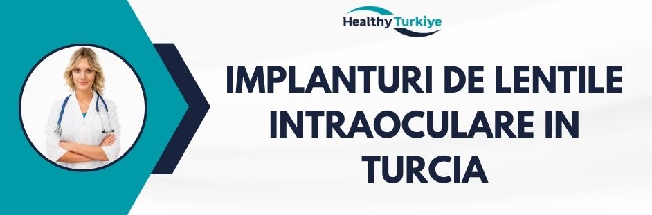 implanturi de lentile intraoculare in Turcia