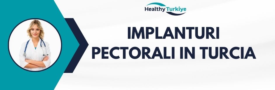 implanturi pectorali in Turcia