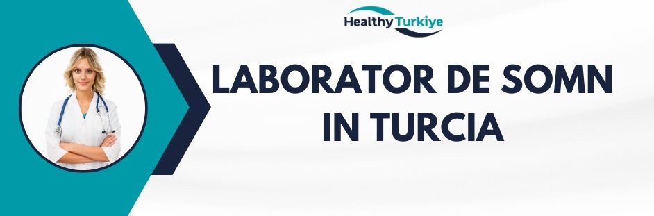 laborator de somn in Turcia