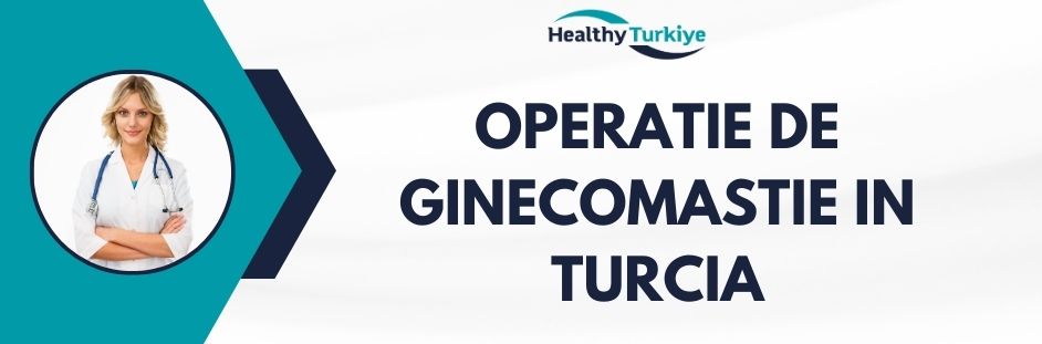 operatie de ginecomastie in Turcia
