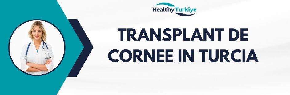 transplant de cornee in Turcia