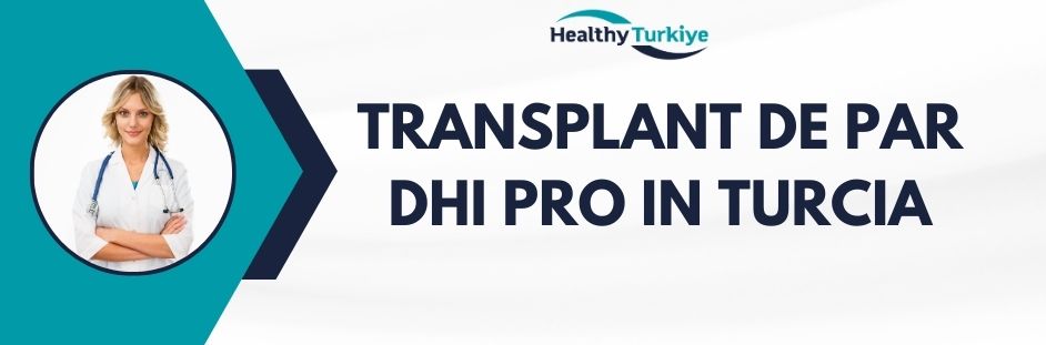 transplant de par dhi pro in Turcia