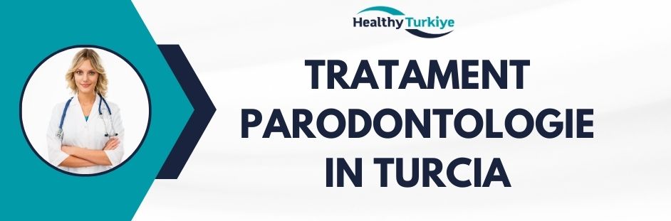 tratament parodontologie in Turcia