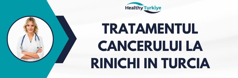 tratamentul cancerului la rinichi in Turcia