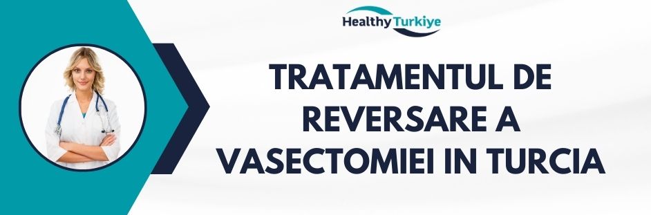 tratamentul de reversare a vasectomiei in Turcia