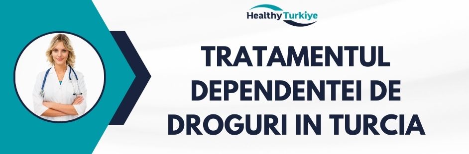 tratamentul dependentei de droguri in Turcia
