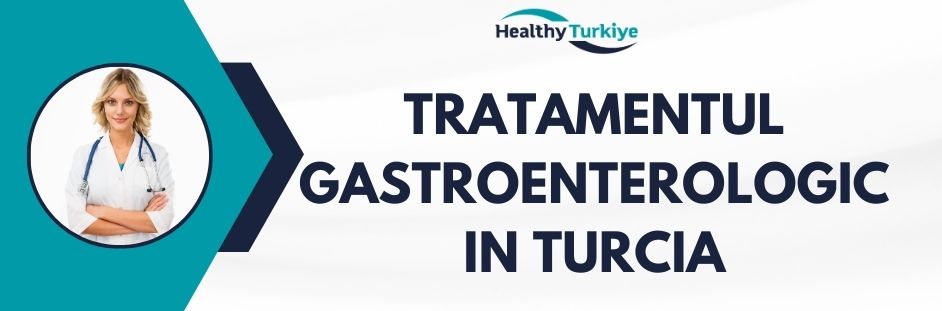 tratamentul gastroenterologic in Turcia