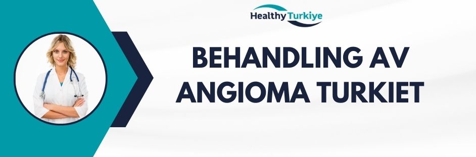 behandling av angioma turkiet