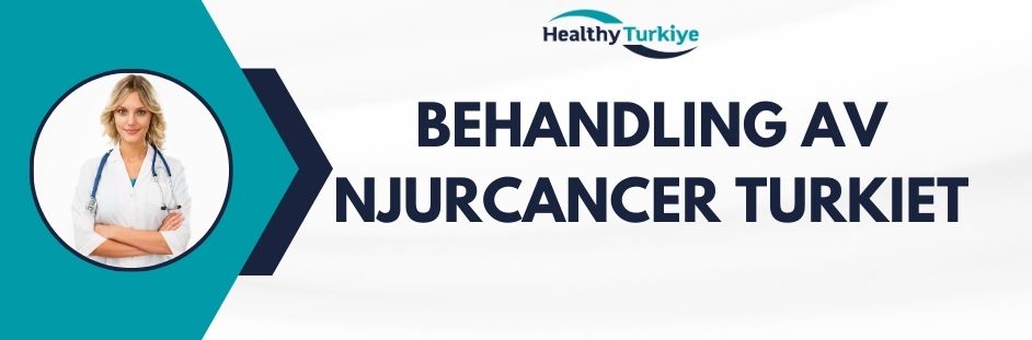 behandling av njurcancer turkiet