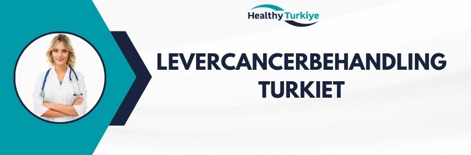 levercancerbehandling turkiet