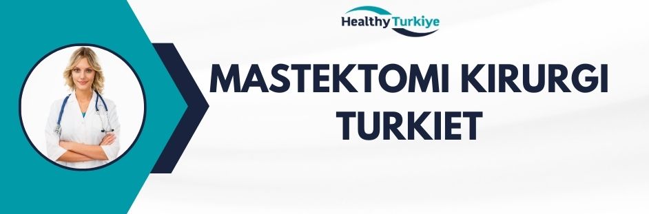 mastektomi kirurgi turkiet
