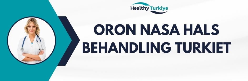 oron nasa hals behandling turkiet