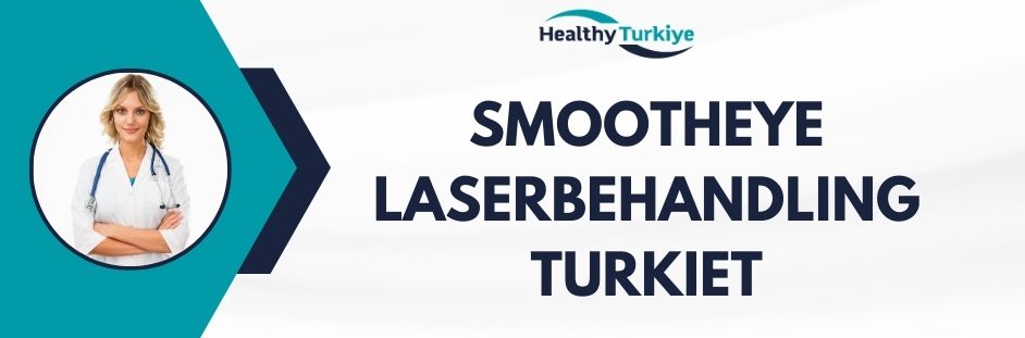 smootheye laserbehandling turkiet