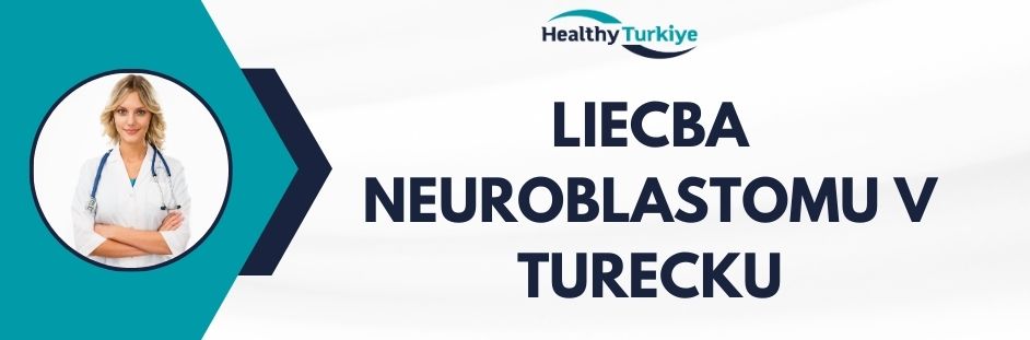 liecba neuroblastomu v turecku